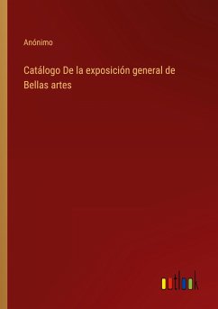 Catálogo De la exposición general de Bellas artes