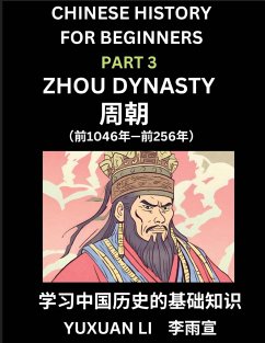 Chinese History (Part 3) - Zhou Dynasty, Learn Mandarin Chinese language and Culture, Easy Lessons for Beginners to Learn Reading Chinese Characters, Words, Sentences, Paragraphs, Simplified Character Edition, HSK All Levels - Li, Yuxuan