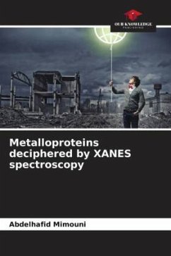 Metalloproteins deciphered by XANES spectroscopy - Mimouni, Abdelhafid