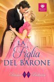 La Figlia del Barone (Le figlie, #2) (eBook, ePUB) La Figlia del Barone (Le figlie, #2) (eBook, ePUB)