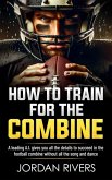 How to Train for the Combine (eBook, ePUB)