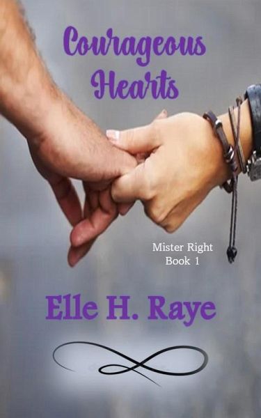 Courageous Hearts (Mister Right, #1) (eBook, ePUB) Courageous Hearts (Mister Right, #1) (eBook, ePUB)