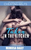 Taken in the Kitchen (Cheating Milfs, #2) (eBook, ePUB)