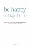 How To Be Happy Again (eBook, ePUB)