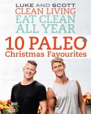 Clean Living Eat Clean All Year: 10 Paleo Christmas Favourites (eBook, ePUB)