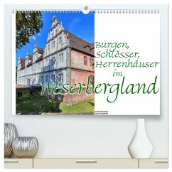 Burgen, Schlösser, Herrenhäuser im Weserbergland (hochwertiger Premium Wandkalender 2025 DIN A2 quer), Kunstdruck in Hochglanz - Calvendo;Haafke, Udo