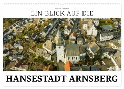 Ein Blick auf die Hansestadt Arnsberg (Wandkalender 2025 DIN A2 quer), CALVENDO Monatskalender