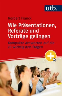 Mein nächster Auftritt: Wie Präsentationen, Referate und Vorträge gelingen - Franck, Norbert