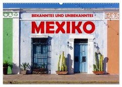 Bekanntes und Unbekanntes MEXIKO (Wandkalender 2025 DIN A2 quer), CALVENDO Monatskalender