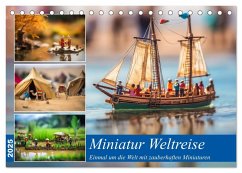 Miniatur Weltreise (Tischkalender 2025 DIN A5 quer), CALVENDO Monatskalender Miniatur Weltreise (Tischkalender 2025 DIN A5 quer), CALVENDO Monatskalender