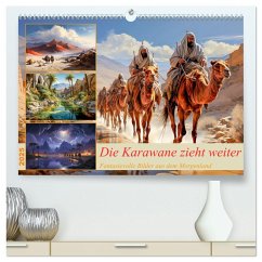 Die Karawane zieht weiter (hochwertiger Premium Wandkalender 2025 DIN A2 quer), Kunstdruck in Hochglanz - Calvendo;Illgen, Cathrin