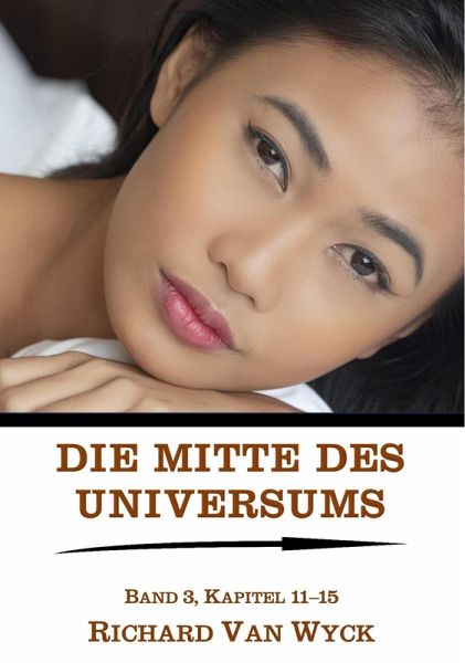 Die Mitte des Universums: Band 3, Kapitel 11-15 (eBook, ePUB)