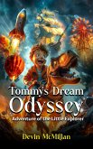 Tommy's Dream Odyssey : Adventures of The Little Explorer (eBook, ePUB) Tommy's Dream Odyssey : Adventures of The Little Explorer (eBook, ePUB)