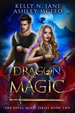 Dragon Magic (The Royal Quest Series, #2) (eBook, ePUB) - McLeo, Ashley; Jane, Kelly N.