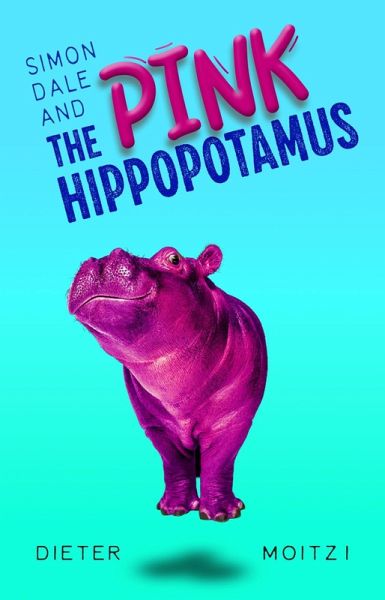 Simon Dale and the Pink Hippopotamus (Uncommon Adventures, #1) (eBook, ePUB) Simon Dale and the Pink Hippopotamus (Uncommon Adventures, #1) (eBook, ePUB)
