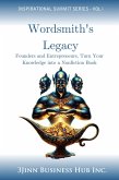 Wordsmith's Legacy: Founders and Entrepreneurs, Turn Your Knowledge into a Nonfiction Book (INSPIRATIONAL SERIES, #1) (eBook, ePUB)