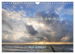 Vom Augenblick der Stille 2025 (Wandkalender 2025 DIN A4 quer), CALVENDO Monatskalender - Calvendo;Kabelitz, Ralf