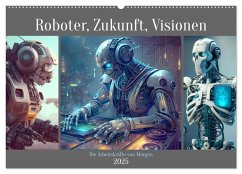 Roboter, Zukunft, Visionen. Die Arbeitskräfte von Morgen (Wandkalender 2025 DIN A2 quer), CALVENDO Monatskalender - Calvendo;Hurley, Rose