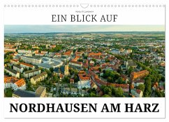 Ein Blick auf Nordhausen am Harz (Wandkalender 2025 DIN A3 quer), CALVENDO Monatskalender