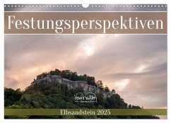 Festungsperspektiven - Elbsandstein (Wandkalender 2025 DIN A3 quer), CALVENDO Monatskalender