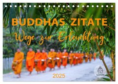 Buddhas Zitate Wege zur Erleuchtung (Tischkalender 2025 DIN A5 quer), CALVENDO Monatskalender