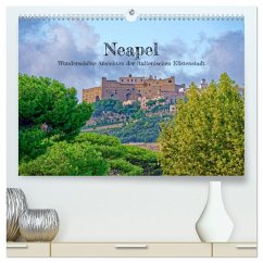 Neapel - Wunderschöne Ansichten der italienischen Küstenstadt (hochwertiger Premium Wandkalender 2025 DIN A2 quer), Kunstdruck in Hochglanz - Calvendo;Kowalski, Rupert