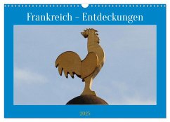 Frankreich - Entdeckungen (Wandkalender 2025 DIN A3 quer), CALVENDO Monatskalender - Calvendo;Bormann, Knut