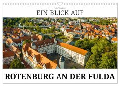 Ein Blick auf Rotenburg an der Fulda (Wandkalender 2025 DIN A3 quer), CALVENDO Monatskalender