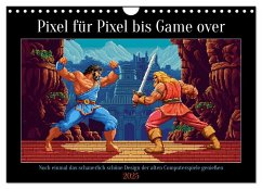 Pixel für Pixel bis Game over (Wandkalender 2025 DIN A4 quer), CALVENDO Monatskalender