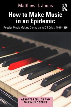 How to Make Music in an Epidemic (eBook, PDF) - Jones, Matthew