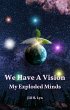 We Have A Vision - My Exploded Minds... - Bild 1