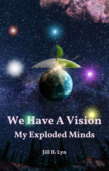 We Have A Vision - My Exploded Minds (eBook, ePUB) We Have A Vision - My Exploded Minds (eBook, ePUB)