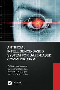 Artificial Intelligence-Based System for Gaze-Based Communication (eBook, ePUB) - Madhusanka, B. G. D. A.; Ramadass, Sureswaran; Rajagopal, Premkumar; Herath, H. M. K. K. M. B.