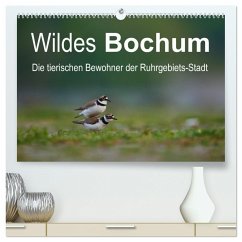 Wildes Bochum (hochwertiger Premium Wandkalender 2025 DIN A2 quer), Kunstdruck in Hochglanz