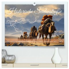 Historische Seidenstraße (hochwertiger Premium Wandkalender 2025 DIN A2 quer), Kunstdruck in Hochglanz