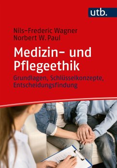 Medizin- und Pflegeethik - Wagner, Nils-Frederic; Paul, Norbert W.