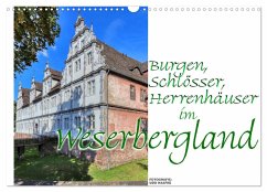 Burgen, Schlösser, Herrenhäuser im Weserbergland (Wandkalender 2025 DIN A3 quer), CALVENDO Monatskalender
