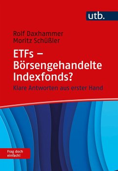 ETFs - Börsengehandelte Indexfonds? Frag doch einfach! - Daxhammer, Rolf J.; Schüßler, Moritz