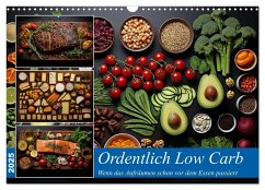 Ordentlich Low Carb (Wandkalender 2025 DIN A3 quer), CALVENDO Monatskalender