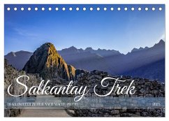 Salkantay Trek - 70 Kilometer zu Fuß nach Machu Picchu (Tischkalender 2025 DIN A5 quer), CALVENDO Monatskalender - Calvendo;X Tagen um die Welt, In