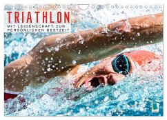 Triathlon: Mit Leidenschaft zur persönlichen Bestzeit (Wandkalender 2025 DIN A4 quer), CALVENDO Monatskalender