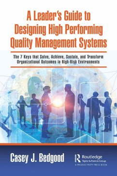 A Leader's Guide to Designing High Performing Quality Management Systems (eBook, ePUB) - Bedgood, Casey J.