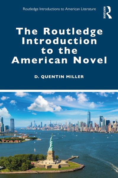 The Routledge Introduction to the American Novel (eBook, PDF) The Routledge Introduction to the American Novel (eBook, PDF)