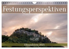 Festungsperspektiven - Elbsandstein (Wandkalender 2025 DIN A4 quer), CALVENDO Monatskalender - Calvendo;Walther, Kevin