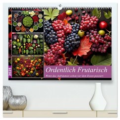 Ordentlich Frutarisch (hochwertiger Premium Wandkalender 2025 DIN A2 quer), Kunstdruck in Hochglanz