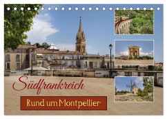 Südfrankreich - Rund um Montpellier (Tischkalender 2025 DIN A5 quer), CALVENDO Monatskalender