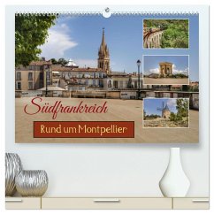 Südfrankreich - Rund um Montpellier (hochwertiger Premium Wandkalender 2025 DIN A2 quer), Kunstdruck in Hochglanz - Calvendo;Wirges, Christine