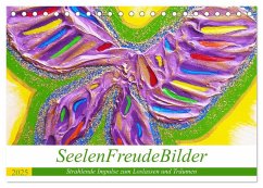 SeelenFreudeBilder - Strahlende Impulse zum Loslassen und Träumen (Tischkalender 2025 DIN A5 quer), CALVENDO Monatskalender