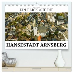 Ein Blick auf die Hansestadt Arnsberg (hochwertiger Premium Wandkalender 2025 DIN A2 quer), Kunstdruck in Hochglanz - Calvendo;W. Lambrecht, Markus