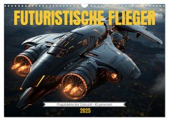 Futuristische Flieger (Wandkalender 2025 DIN A3 quer), CALVENDO Monatskalender